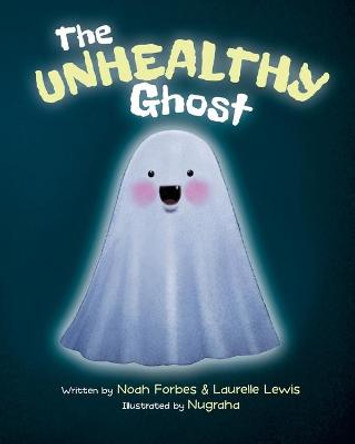 The Unhealthy Ghost Laurelle Lewis 9780645191011