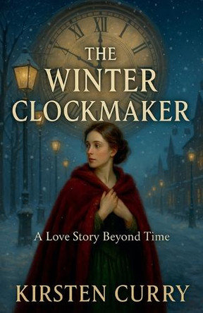 The Winter Clockmaker Kirsten Curry 9798232274726