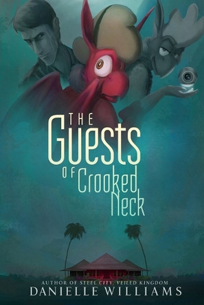 The Guests of Crooked Neck Danielle Williams 9781732630819