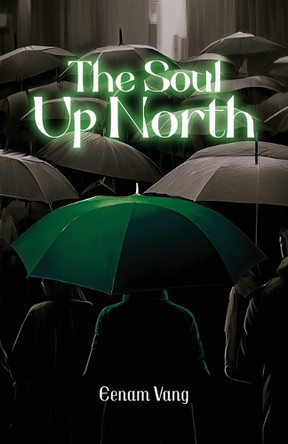 The Soul Up North Eenam Vang 9798891328969