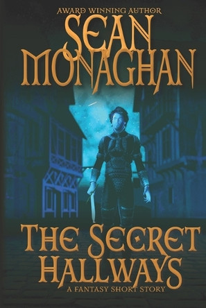 The Secret Hallways Sean Monaghan 9798272485700