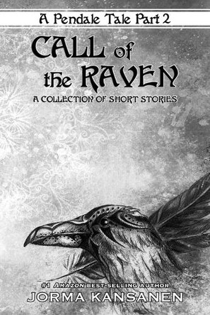 Call Of The Raven: Heed the sign to find your way home Jorma Kansanen 9798349630576