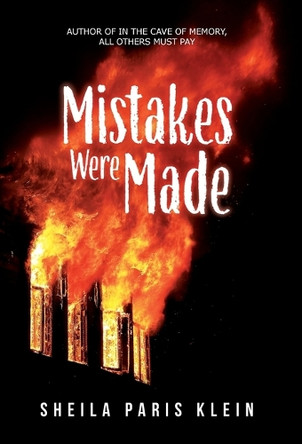 Mistakes Were Made: Author of In the Cave of Memory, All Others Must Pay Sheila Paris Klein 9798822984677