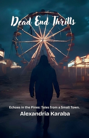 Dead End Thrills Alexandria Karaba 9798231986392