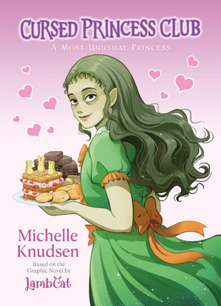 Cursed Princess Club Novel 1: A Most Unusual Princess Michelle Knudsen 9781998341849