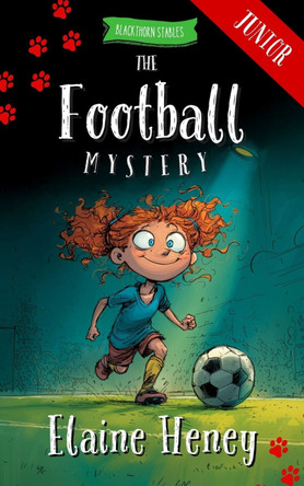 The Football Mystery - Blackthorn Stables Junior Elaine Heney 9781917234795