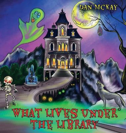 What lives under the library Dan McKay 9780645502244