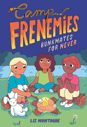 Camp Frenemies: Bunkmates for Never Liz Montague 9780593806265