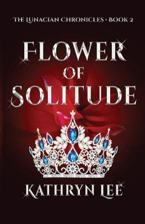 Flower of Solitude by Kathryn Lee