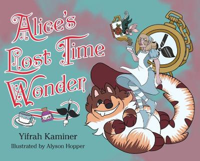 Alice's Lost Time Wonder Yifrah Kaminer 9781960505538