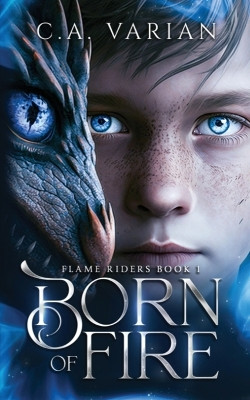 Born of Fire C A Varian 9781961238312