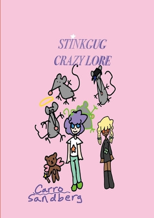 Stinkgug Crazy Lore: Book 1 Carro Sandberg 9781257097531