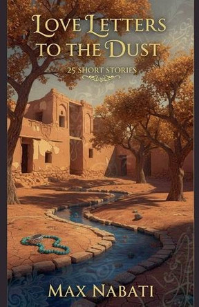 Love Letters To The Dust Max Nabati 9798232135201