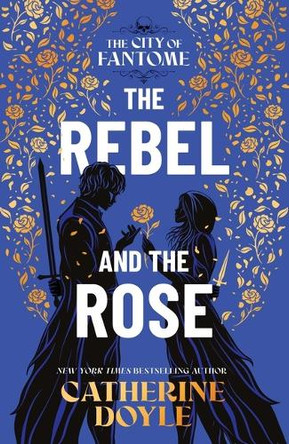 The Rebel and the Rose Catherine Doyle 9781665955140