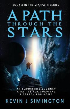 A Path Through The Stars: StarPath Book 3 Kevin J Simington 9780648494591