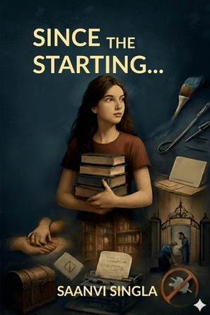 Since the Starting... Saanvi Singla 9798900235394