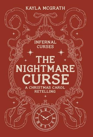 The Nightmare Curse: A Christmas Carol Retelling Kayla McGrath 9781738226597