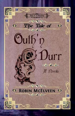 The Tale of Outh'n Durr Robin McElveen 9781732263260