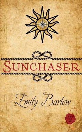 Sunchaser: Book One of The Weatherworker Chronicles Emily Barlow 9798999823304