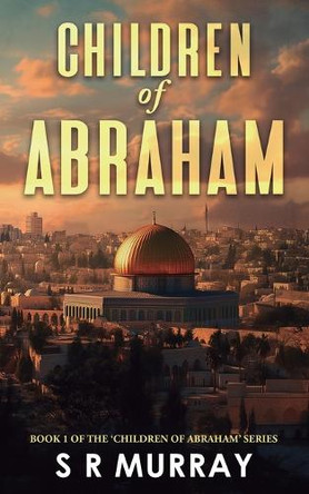 Children of Abraham S R Murray 9781805417699
