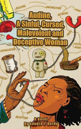 Audine's Story: A Sinful, Cursed, Malevolent, and Deceptive Woman Book 2 Sondra J Hardy 9781970379082