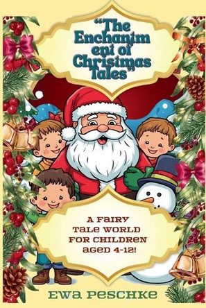 "The Enchantment of Christmas Tales" Ewa Peschke 9798232394981