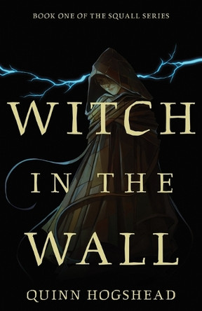 Witch in the Wall: Book I Quinn Hogshead 9798891329027