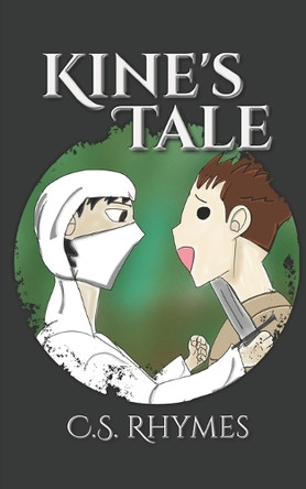 Kine's Tale C S Rhymes 9798299464306