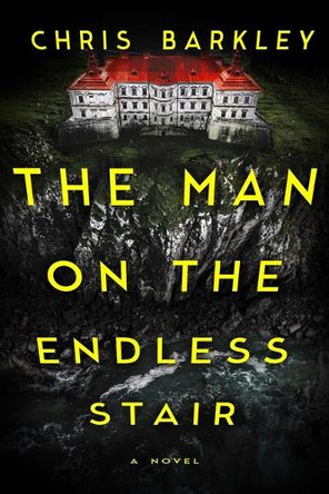 The Man on the Endless Stair Chris Barkley 9798897100071