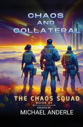 Chaos and Collateral Michael Anderle 9798893549119