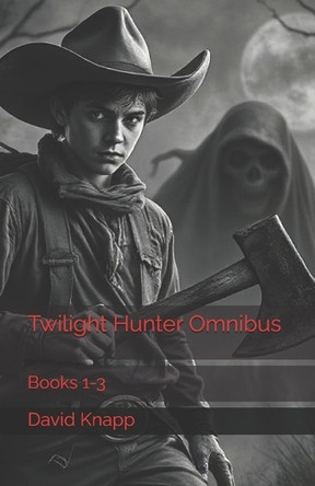Twilight Hunter Omnibus: Vol. One David Knapp 9798272062796