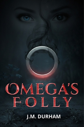 Omega's Folly J M Durham 9781592117246