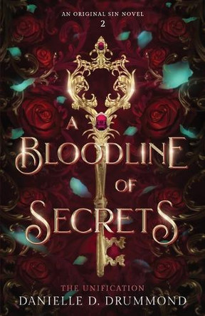 A Bloodline of Secrets: The Unification Danielle D Drummond 9781763765122