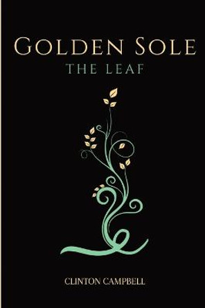 Golden Sole: The Leaf Clinton Jack Campbell 9780648890003