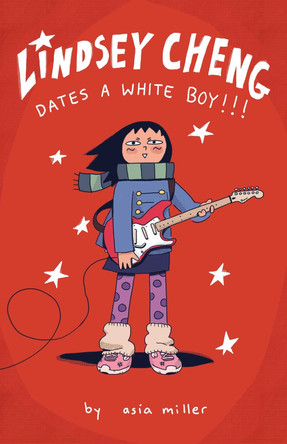 Lindsey Cheng Dates a White Boy!!!: A Graphic Novel Asia Miller 9798881605827