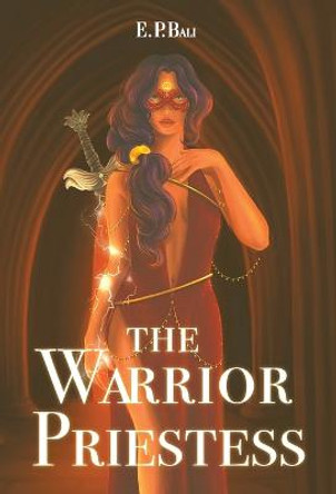 The Warrior Priestess E P Bali 9780648983095