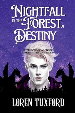 Nightfall in the Forest of Destiny Loren Tuxford 9780648636755