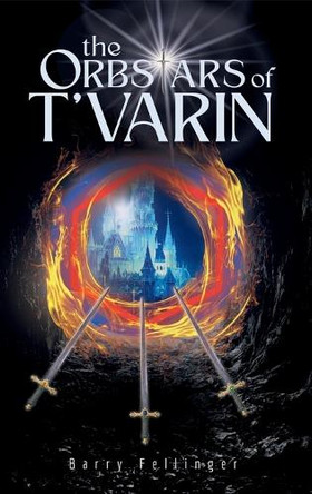 The Orbstars of T'varin Barry M Fellinger 9781069426536