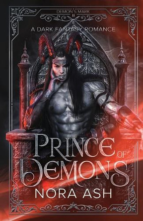 Prince of Demons: A Dark Fantasy Romance Nora Ash 9781913924416