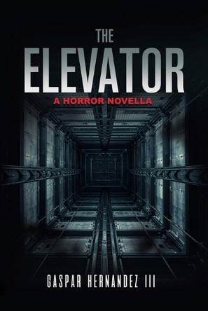 The Elevator Gaspar Hernandez, III 9781970678031