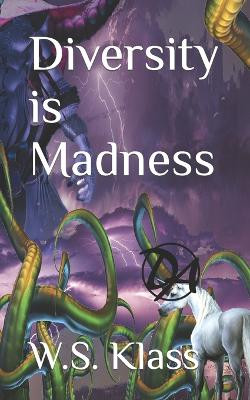 Diversity is Madness by W S Klass