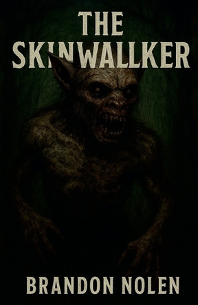 The Skinwalker Brandon Nolen 9798232765859