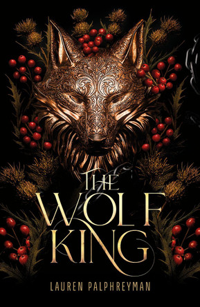 The Wolf King Lauren Palphreyman 9781911751069
