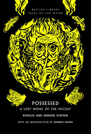 Possessed: A Lost Novel of the Occult Rosalie and Edward Synton 9780712355391