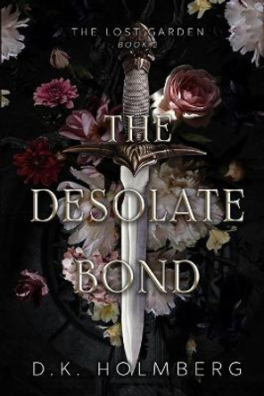 The Desolate Bond D K Holmberg 9780692348550