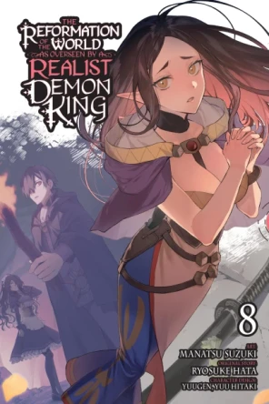 The Reformation of the World as Overseen by a Realist Demon King, Vol. 8 (manga) Andria McKnight 9798855407792