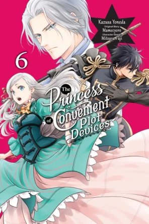 The Princess of Convenient Plot Devices, Vol. 6 (manga) Kazusa Yoneda 9798855427714
