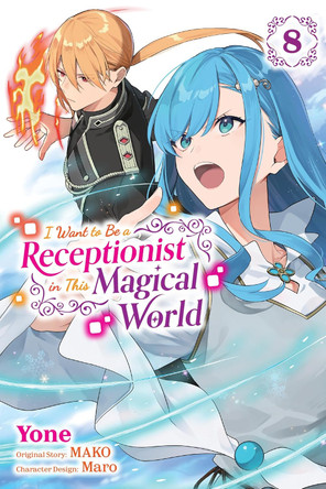 I Want to Be a Receptionist in This Magical World, Vol. 8 (manga) Jan Cash 9798855428681