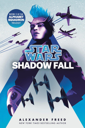 Shadow Fall (Star Wars): An Alphabet Squadron Novel Alexander Freed 9780593974858
