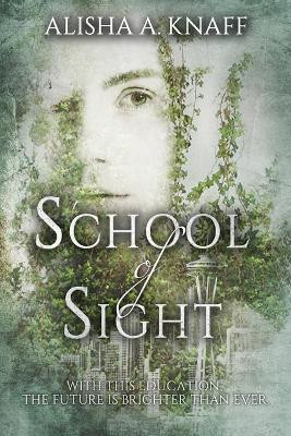 School of Sight by Alisha a Knaff